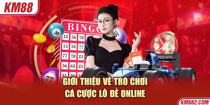 Giới thiệu về trò chơi cá cược lô đề online