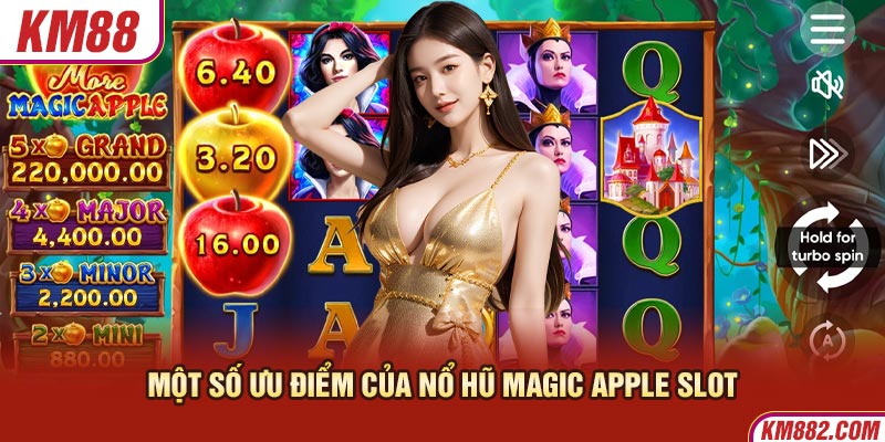 Một số ưu điểm của Nổ Hũ Magic Apple Slot