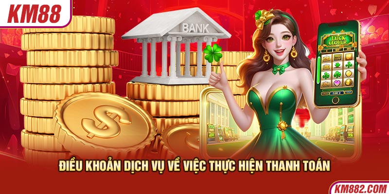 Điều khoản dịch vụ về việc thực hiện thanh toán